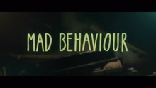 Mad Behaviour (Official Video)