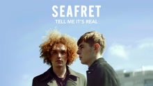 Seafret - Tell Me It's Real (Audio)