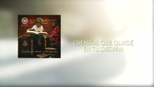 Cuentos Que Olvidé en Tu Desván (Lyric Video)