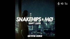 MØ,Snakehips - Don't Leave