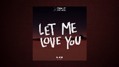 Let Me Love You (R3hab Remix)