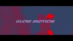 Slow Motion