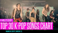 K-VILLE'S [TOP 30] K-POP SONGS CHART - MARCH 2017 (WEEK 2)