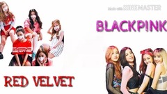 BLACKPINK vs RED VELVET