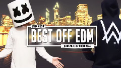 Best Of Edm Best Music Mix 2017