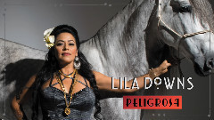 Lila Downs - Peligrosa