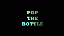 Pop the Bottle