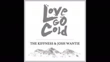 The Kiffness,Josh Wantie - Love Go Cold (Holidave Remix) (Pseudo Video)