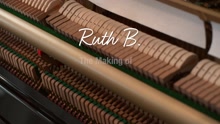 Ruth B. - The Making of 