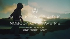 Linkin Park-Nobody Can Save Me