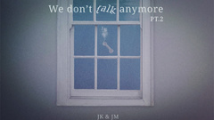 We Don't Talk Anymore