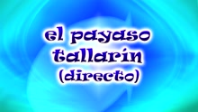 El Payaso Tallarin (Directo)