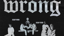 A$AP Mob & A$AP Rocky & A$AP Ferg - Wrong