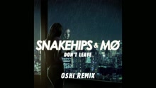 Don't Leave (Oshi Remix [Audio])