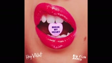 Hey Violet - Break My Heart Big Fish Remix试听版