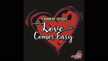 Love Comes Easy (Pseudo Video)