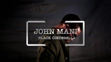 John Mani - Black Cinderella (Lyrics Video)