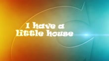 In English! I Have a Little House