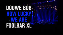 Douwe Bob - How Lucky We Are 现场版