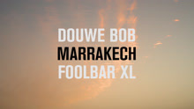 Douwe Bob - Marrakech 现场版