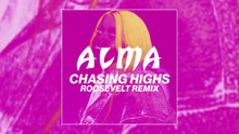 Alma - Chasing Highs 试听版