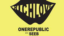 OneRepublic & Seeb - Rich Love 试听版