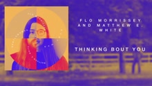 Flo Morrissey & Matthew E. White - Thinking Bout You