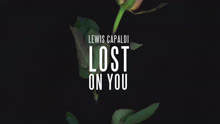 Lewis Capaldi - Lost On You