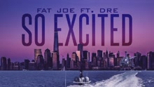 Fat Joe & Dre - So Excited