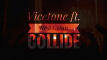 Vicetone,Rosi Golan - Vicetone & Rosi Golan - Collide 歌词版