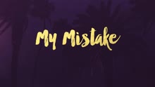 My Mistake (Lyric Video)