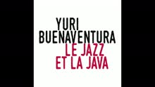 Yuri Buenaventura - Le jazz et la java (audio) (Still/Pseudo Video)