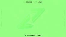 DJ Snake & Lauv - A Different Way 试听版