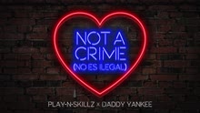Not a Crime ((No Es Ilegal)[English Version - Audio])