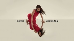 Banks - Underdog