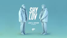 Shy Luv - Like a River (Audio)