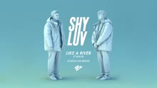 Shy Luv - Like a River (Karma Kid Remix [Audio])