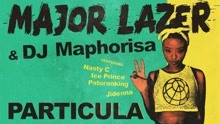 Major Lazer & DJ Maphorisa & Nasty C & Ice Prince & Patoranking & Jidenna - Particula