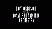 Oh, Pretty Woman (featuring the Royal Philharmonic Orchestra and The Orbison Brothers - 2017) (Music Video)