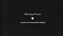 Cousin Tony's Brand New Firebird - Morning Person (Official Video)