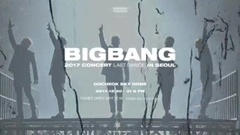 BigBang - BIGBANG 2017 CONCERT [LAST DANCE] IN SEOUL - TEASER VIDEO #1