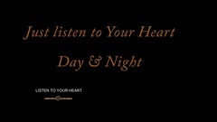 LISTEN TO YOUR HEART