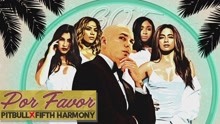 Pitbull & Fifth Harmony - Por Favor