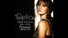 Delta Goodrem - Flawed ~埋まらないパズル