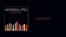 Negroni's Trio - Moon River (Audio)