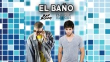 Enrique Iglesias & Bad Bunny - EL BAÑO