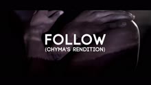 Chymamusique - Follow (Chyma's Rendition)