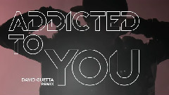 Addicted To You