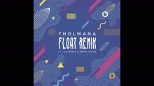 Tholwana - Float (Remix)