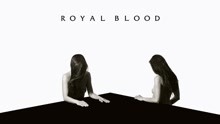 Royal Blood - Look Like You Know